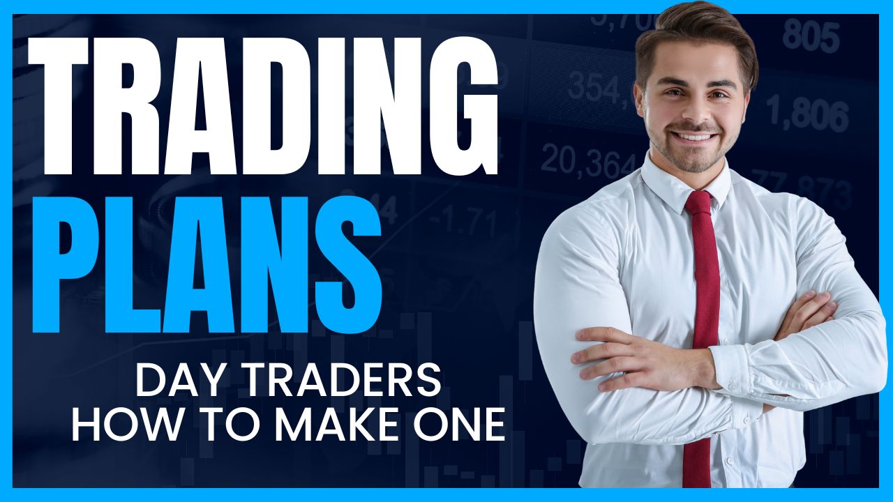 How To Create A Profitable Trading Plan For Day Trading